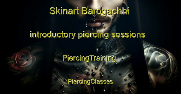 Skinart Barogachhi introductory piercing sessions | #PiercingTraining #PiercingClasses #SkinartTraining-Bangladesh