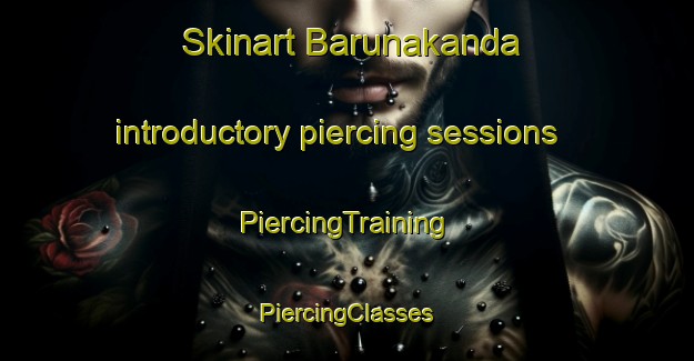 Skinart Barunakanda introductory piercing sessions | #PiercingTraining #PiercingClasses #SkinartTraining-Bangladesh