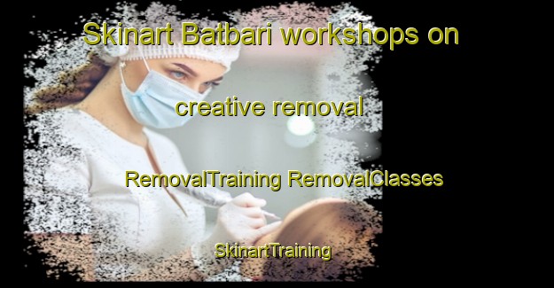 Skinart Batbari workshops on creative removal | #RemovalTraining #RemovalClasses #SkinartTraining-Bangladesh