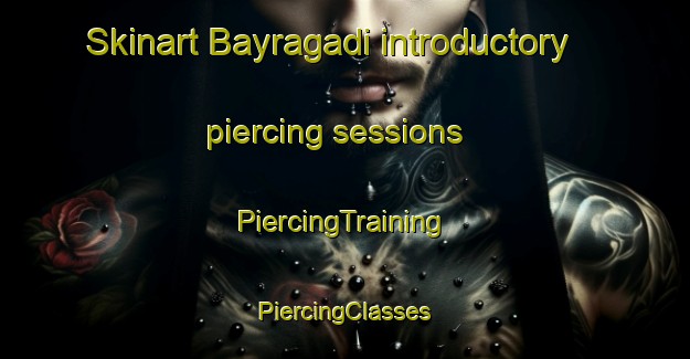 Skinart Bayragadi introductory piercing sessions | #PiercingTraining #PiercingClasses #SkinartTraining-Bangladesh