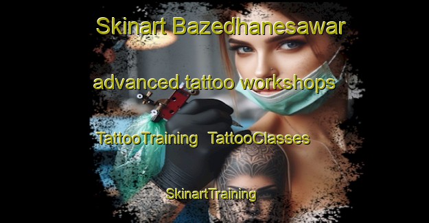 Skinart Bazedhanesawar advanced tattoo workshops | TattooTraining | TattooClasses | SkinartTraining-Bangladesh