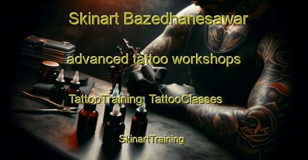 Skinart Bazedhanesawar advanced tattoo workshops | TattooTraining | TattooClasses | SkinartTraining-Bangladesh