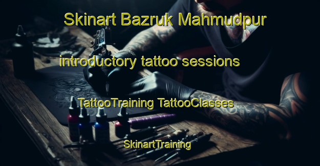 Skinart Bazruk Mahmudpur introductory tattoo sessions | #TattooTraining #TattooClasses #SkinartTraining-Bangladesh