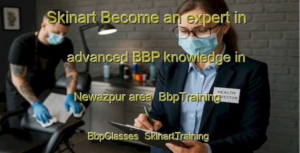 Skinart Become an expert in advanced BBP knowledge in Newazpur area | BbpTraining | BbpClasses | SkinartTraining-Bangladesh