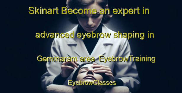Skinart Become an expert in advanced eyebrow shaping in Gemmaram area | EyebrowTraining | EyebrowClasses | SkinartTraining-Bangladesh
