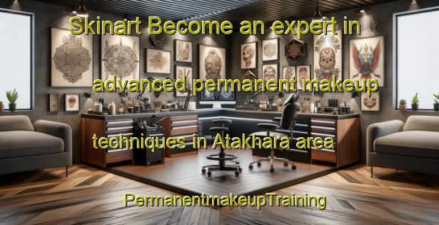 Skinart Become an expert in advanced permanent makeup techniques in Atakhara area | PermanentmakeupTraining | PermanentmakeupClasses | SkinartTraining-Bangladesh
