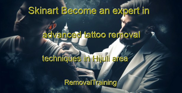 Skinart Become an expert in advanced tattoo removal techniques in Hijuli area | RemovalTraining | RemovalClasses | SkinartTraining-Bangladesh