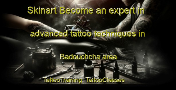 Skinart Become an expert in advanced tattoo techniques in Badouchcha area | TattooTraining | TattooClasses | SkinartTraining-Bangladesh
