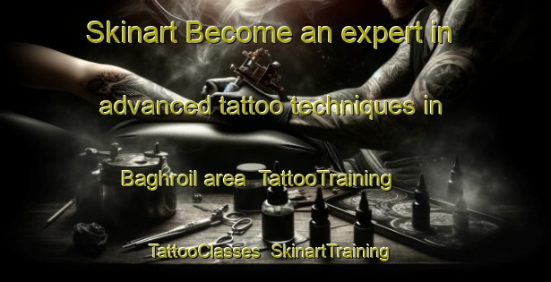 Skinart Become an expert in advanced tattoo techniques in Baghroil area | TattooTraining | TattooClasses | SkinartTraining-Bangladesh