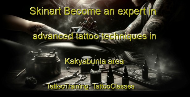 Skinart Become an expert in advanced tattoo techniques in Kakyabunia area | TattooTraining | TattooClasses | SkinartTraining-Bangladesh