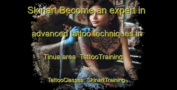 Skinart Become an expert in advanced tattoo techniques in Tinua area | TattooTraining | TattooClasses | SkinartTraining-Bangladesh