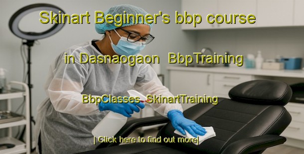 Skinart Beginner's bbp course in Dasnaogaon | BbpTraining | BbpClasses | SkinartTraining-Bangladesh