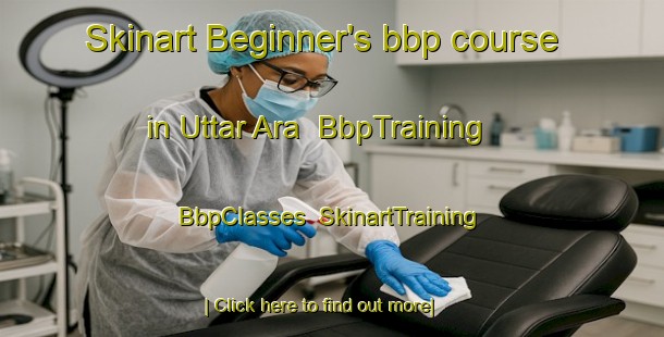 Skinart Beginner's bbp course in Uttar Ara | BbpTraining | BbpClasses | SkinartTraining-Bangladesh