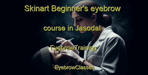 Skinart Beginner's eyebrow course in Jasodal | EyebrowTraining | EyebrowClasses | SkinartTraining-Bangladesh