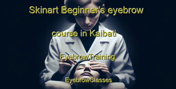 Skinart Beginner's eyebrow course in Kaibati | EyebrowTraining | EyebrowClasses | SkinartTraining-Bangladesh