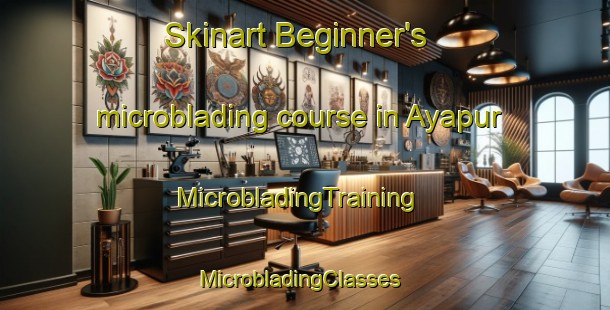 Skinart Beginner's microblading course in Ayapur | MicrobladingTraining | MicrobladingClasses | SkinartTraining-Bangladesh