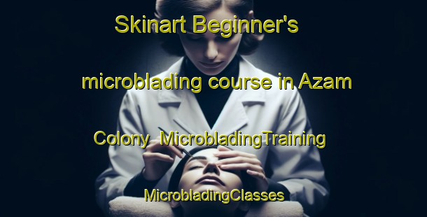 Skinart Beginner's microblading course in Azam Colony | #MicrobladingTraining #MicrobladingClasses #SkinartTraining-Bangladesh