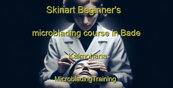 Skinart Beginner's microblading course in Bade Kalmohana | #MicrobladingTraining #MicrobladingClasses #SkinartTraining-Bangladesh