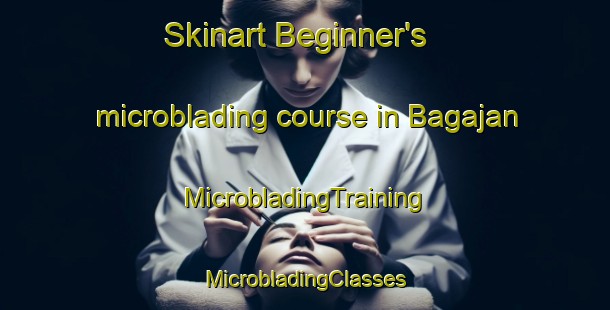 Skinart Beginner's microblading course in Bagajan | #MicrobladingTraining #MicrobladingClasses #SkinartTraining-Bangladesh