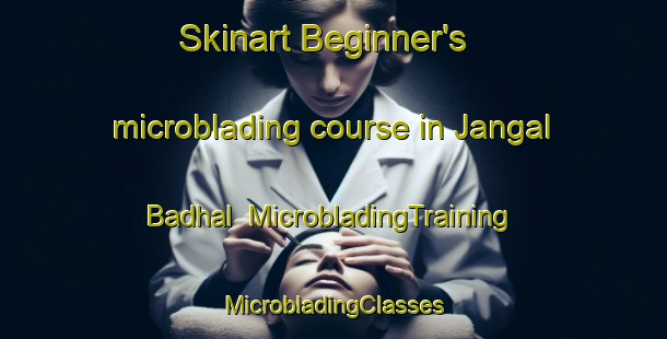 Skinart Beginner's microblading course in Jangal Badhal | #MicrobladingTraining #MicrobladingClasses #SkinartTraining-Bangladesh