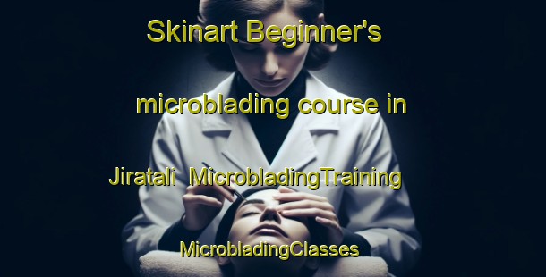 Skinart Beginner's microblading course in Jiratali | MicrobladingTraining | MicrobladingClasses | SkinartTraining-Bangladesh