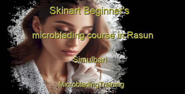 Skinart Beginner's microblading course in Rasun Simulbari | #MicrobladingTraining #MicrobladingClasses #SkinartTraining-Bangladesh