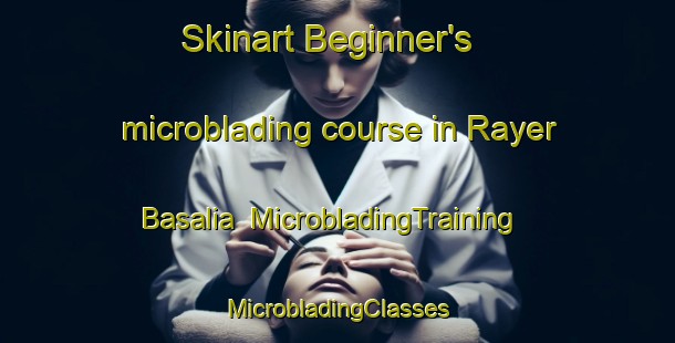 Skinart Beginner's microblading course in Rayer Basalia | #MicrobladingTraining #MicrobladingClasses #SkinartTraining-Bangladesh