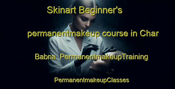 Skinart Beginner's permanentmakeup course in Char Babna | #PermanentmakeupTraining #PermanentmakeupClasses #SkinartTraining-Bangladesh