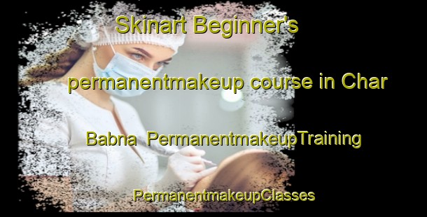 Skinart Beginner's permanentmakeup course in Char Babna | #PermanentmakeupTraining #PermanentmakeupClasses #SkinartTraining-Bangladesh