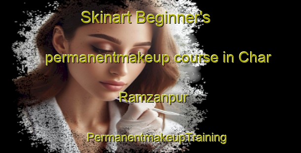 Skinart Beginner's permanentmakeup course in Char Ramzanpur | #PermanentmakeupTraining #PermanentmakeupClasses #SkinartTraining-Bangladesh