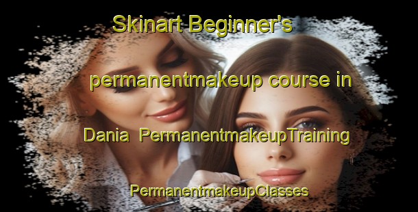 Skinart Beginner's permanentmakeup course in Dania | #PermanentmakeupTraining #PermanentmakeupClasses #SkinartTraining-Bangladesh