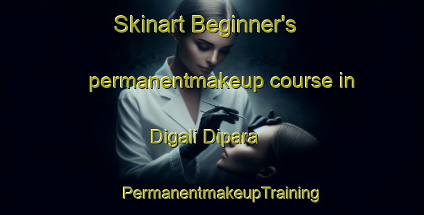 Skinart Beginner's permanentmakeup course in Digali Dipara | #PermanentmakeupTraining #PermanentmakeupClasses #SkinartTraining-Bangladesh