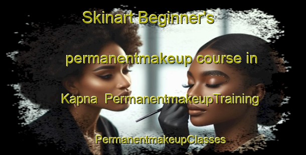 Skinart Beginner's permanentmakeup course in Kapna | #PermanentmakeupTraining #PermanentmakeupClasses #SkinartTraining-Bangladesh