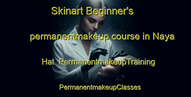 Skinart Beginner's permanentmakeup course in Naya Hat | #PermanentmakeupTraining #PermanentmakeupClasses #SkinartTraining-Bangladesh