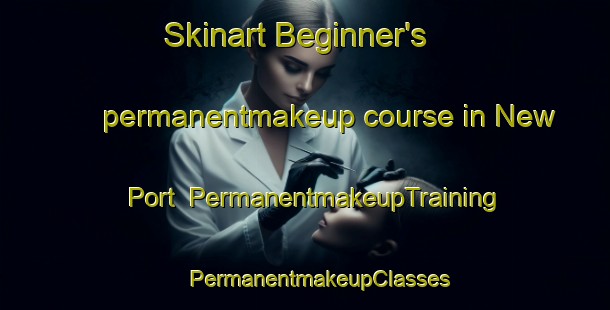 Skinart Beginner's permanentmakeup course in New Port | #PermanentmakeupTraining #PermanentmakeupClasses #SkinartTraining-Bangladesh