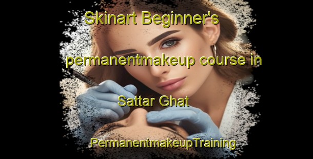 Skinart Beginner's permanentmakeup course in Sattar Ghat | #PermanentmakeupTraining #PermanentmakeupClasses #SkinartTraining-Bangladesh