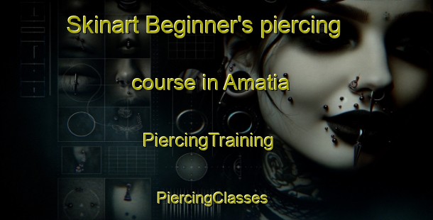 Skinart Beginner's piercing course in Amatia | PiercingTraining | PiercingClasses | SkinartTraining-Bangladesh