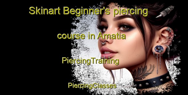 Skinart Beginner's piercing course in Amatia | PiercingTraining | PiercingClasses | SkinartTraining-Bangladesh