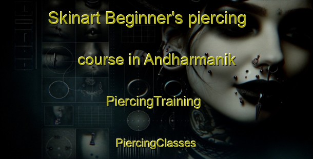 Skinart Beginner's piercing course in Andharmanik | #PiercingTraining #PiercingClasses #SkinartTraining-Bangladesh