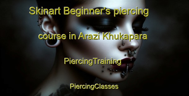 Skinart Beginner's piercing course in Arazi Khukapara | #PiercingTraining #PiercingClasses #SkinartTraining-Bangladesh