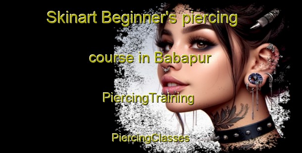 Skinart Beginner's piercing course in Babapur | #PiercingTraining #PiercingClasses #SkinartTraining-Bangladesh