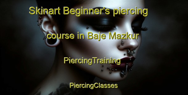 Skinart Beginner's piercing course in Baje Mazkur | #PiercingTraining #PiercingClasses #SkinartTraining-Bangladesh