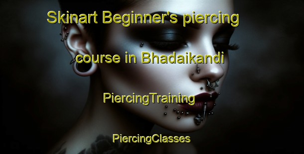 Skinart Beginner's piercing course in Bhadaikandi | #PiercingTraining #PiercingClasses #SkinartTraining-Bangladesh