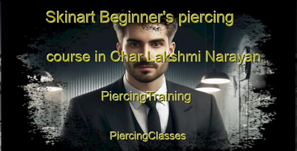 Skinart Beginner's piercing course in Char Lakshmi Narayan | #PiercingTraining #PiercingClasses #SkinartTraining-Bangladesh