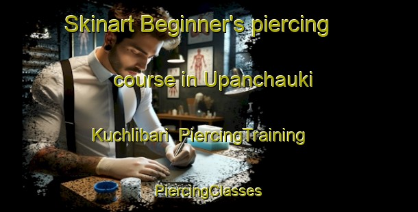 Skinart Beginner's piercing course in Upanchauki Kuchlibari | #PiercingTraining #PiercingClasses #SkinartTraining-Bangladesh