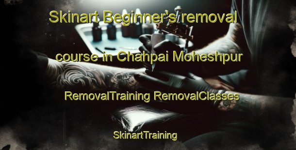 Skinart Beginner's removal course in Chahpai Moheshpur | #RemovalTraining #RemovalClasses #SkinartTraining-Bangladesh