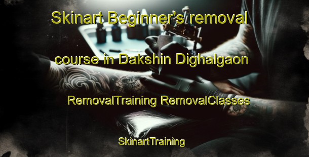 Skinart Beginner's removal course in Dakshin Dighalgaon | #RemovalTraining #RemovalClasses #SkinartTraining-Bangladesh