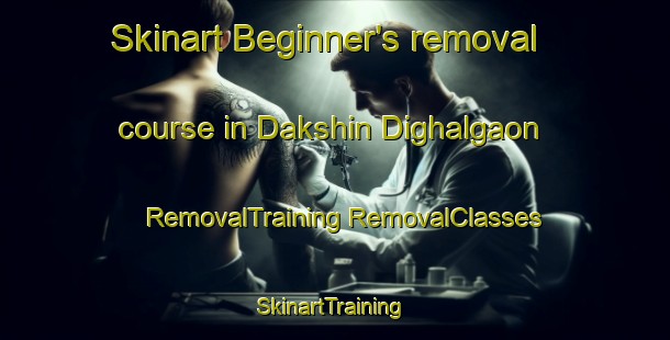 Skinart Beginner's removal course in Dakshin Dighalgaon | #RemovalTraining #RemovalClasses #SkinartTraining-Bangladesh