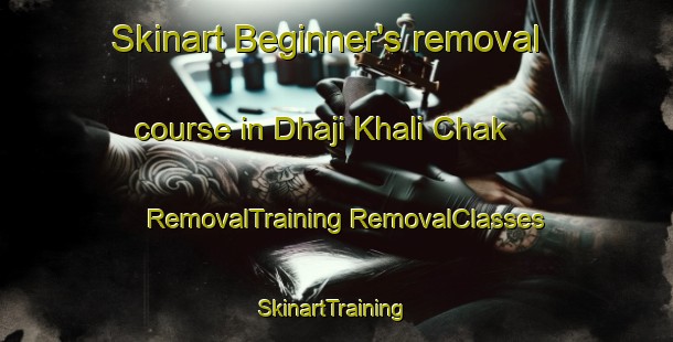 Skinart Beginner's removal course in Dhaji Khali Chak | #RemovalTraining #RemovalClasses #SkinartTraining-Bangladesh