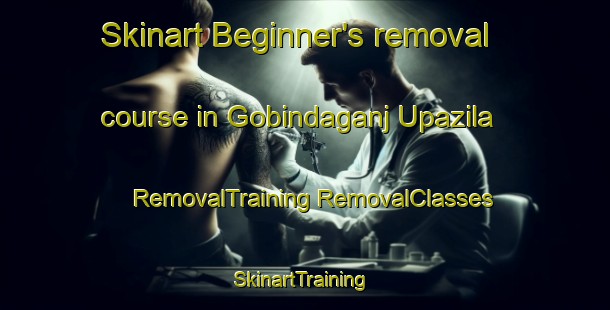 Skinart Beginner's removal course in Gobindaganj Upazila | #RemovalTraining #RemovalClasses #SkinartTraining-Bangladesh